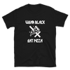 Wear Black Eat Pizza T-Shirt